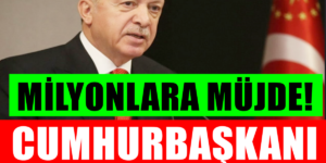 Cumhurbaşkanı Erdoğan müjdeyi verdi