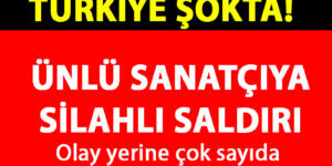 Son Dakika: Ünlü Sanatçıya Saldırı