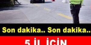 Beş il için alınan yeni kararlar