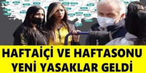 Hafta sonu ve hafta içi kısıtlamları için yeni kararlar!