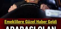 Arabası olan tüm emekliler