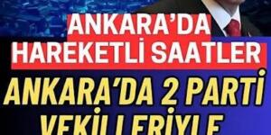 Ankara’da hareketli saatler