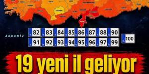 19 ilçe il oluyor, aralarında bölgeden 3 ilçe var