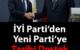 İYİ Parti’den YENİ Parti’ye Tarihi Destek Bakın Ne Yaptı